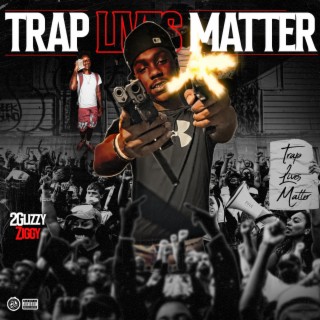 Trap Lives Matter