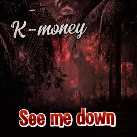 See Me Down ft. MaliFrmDB | Boomplay Music