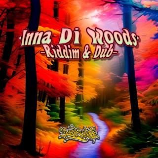 Inna Di Woods Riddim & Woods Dub