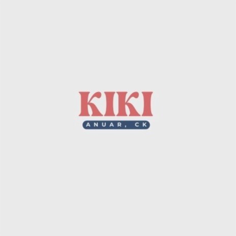 KIKI ft. CK | Boomplay Music