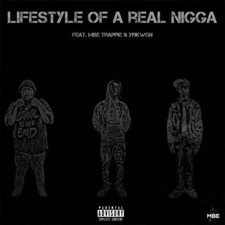 Lifestyle Of A Real Nigga ft. MBE Trappie & 319Kwon | Boomplay Music