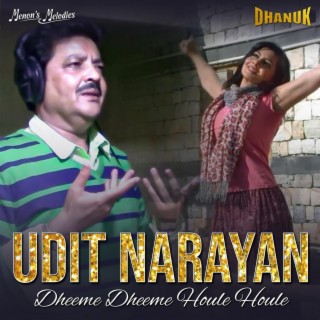 Dheeme Dheeme Houle, Houle (Udit Narayan)