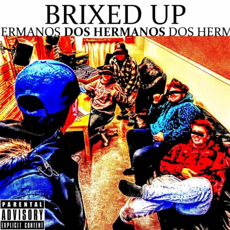 Brixed up ft. Billy T, Leviathan & Dos Hermanos | Boomplay Music