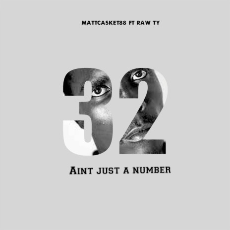 32 Aint Just a Number ft. Raw Ty | Boomplay Music