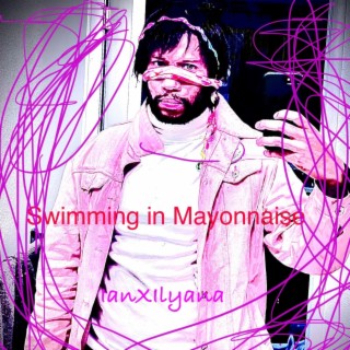 Swimming in Mayonnaise