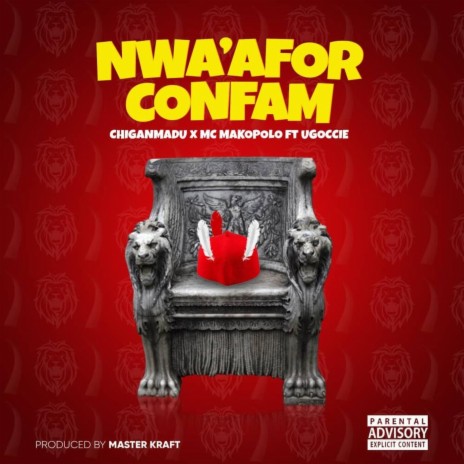 Nwa'afor Confam ft. mc makopolo & Ugoccié | Boomplay Music