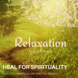 Heal for Spirituality - Music for Inner Peace and Spiritual Growth
