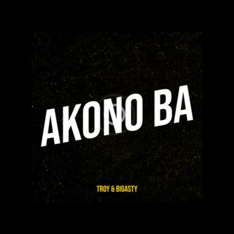 AKONO BA ft. Begasty | Boomplay Music