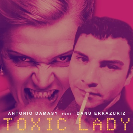 Toxic Lady ft. Danu Errázuriz | Boomplay Music