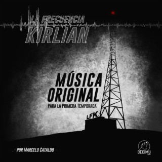 La Frecuencia Kirlian (Banda Sonora Original de la Serie Netflix)