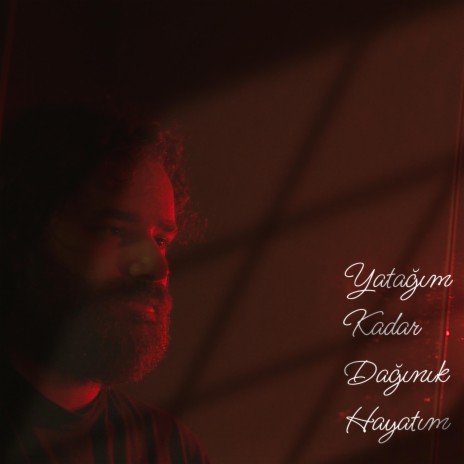 Yatağım Kadar Dağınık Hayatım | Boomplay Music