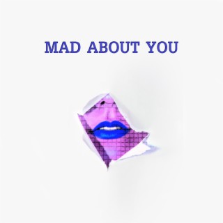 MAD ABOUT YOU (Radio Edit) lyrics | Boomplay Music