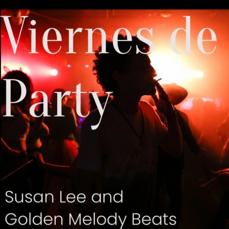 Viernes de Party ft. Golden Melody Beats | Boomplay Music