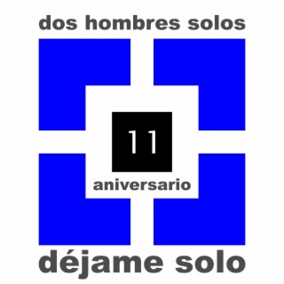 Dejame Solo 11 Aniversario