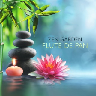 Zen Garden: Flute de Pan - Find Daily Strength with Asian Mindfulness Meditation Music, Traditional Japanese Music (Shakuhachi Flute, Koto & Folk)