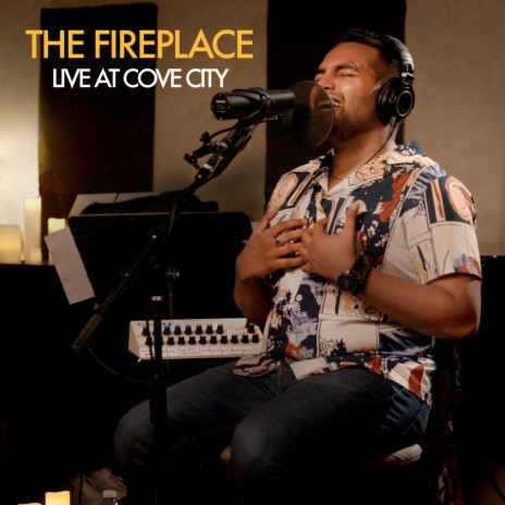 The Fireplace (Live at Cove City) | Boomplay Music