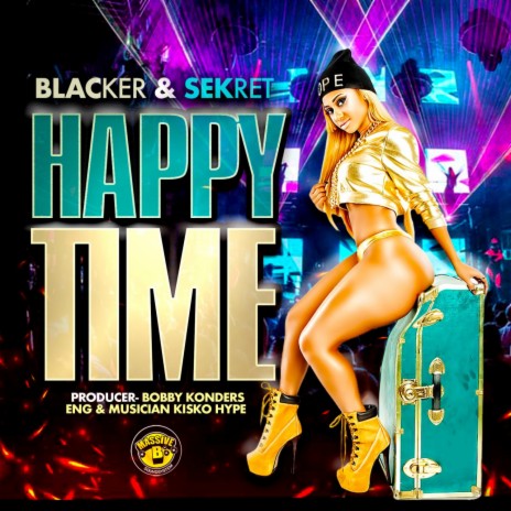 Happy Time ft. Blacker & Sekret