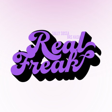 Real Freak ft. BRS Kash | Boomplay Music