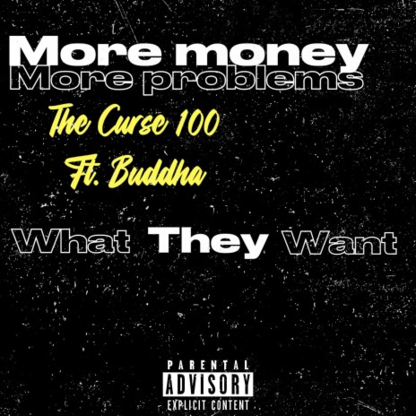 What They Want ft. Buddha | Boomplay Music