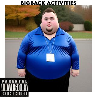 BIGBACK ACTIVITIES