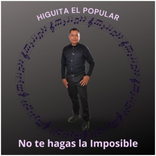 No te hagas la imposible