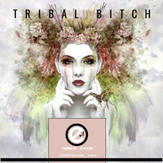 TRIBAL BITCH (CARNAVAL MIX)