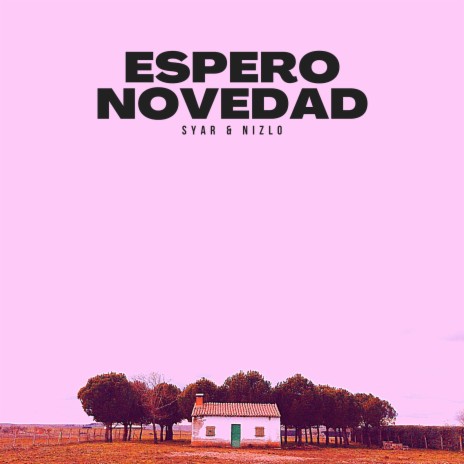 Espero Novedad ft. Nizlo | Boomplay Music