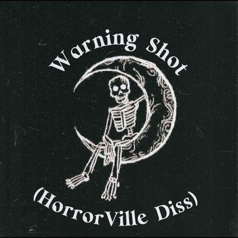 Warning Shot (HorrorVille Diss) | Boomplay Music