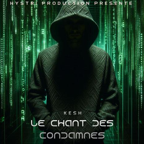 Le Chant Des Condamnés ft. KESH & Maska Corp