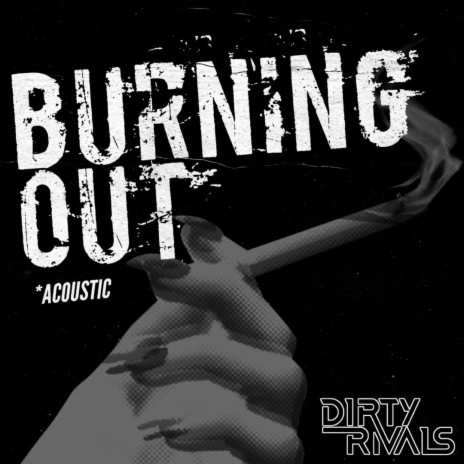 Burning Out (Acoustic) | Boomplay Music