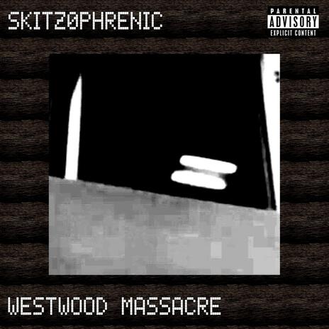 WESTWOOD MASSACRE (SLOWED)