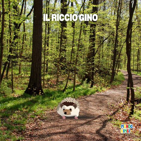 Il riccio Gino | Boomplay Music