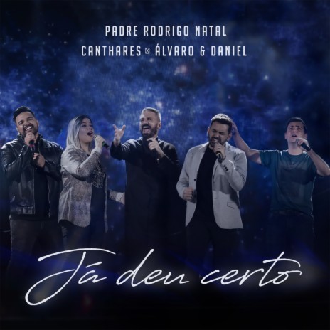 Já Deu Certo ft. Canthares & Alvaro & Daniel