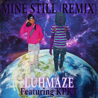 Mine Still (Remix)