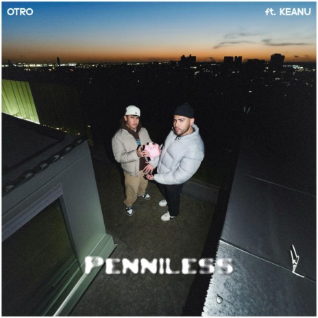 Penniless ft. Keanu | Boomplay Music