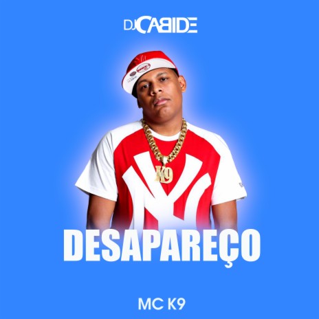 Desapareço ft. MC K9 | Boomplay Music