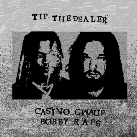 Tip The Dealer ft. Bobby Raps | Boomplay Music