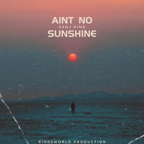Aint No Sunshine (Instrumental) ft. KingsWorld