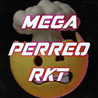 Mega Perreo Rkt