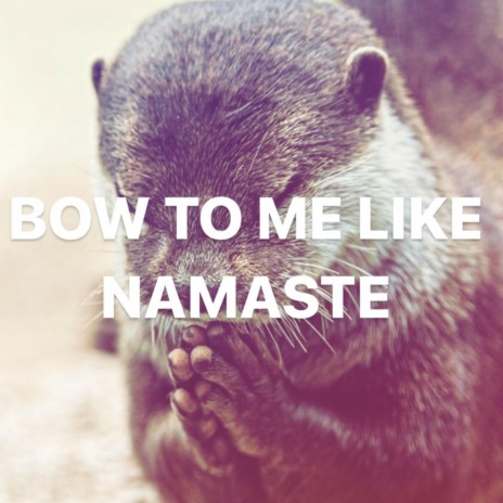 namaste | Boomplay Music