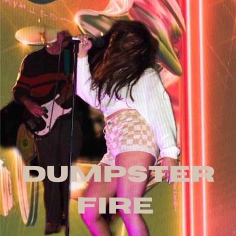 DUMPSTER FIRE | Boomplay Music