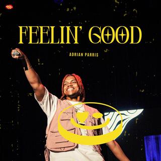 FEELIN' GOOD lyrics | Boomplay Music