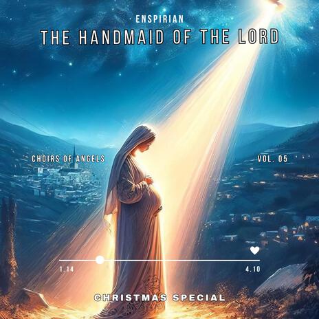 The Handmaid of the Lord | Boomplay Music