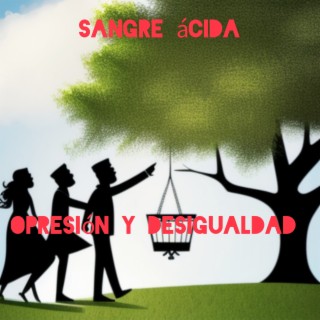 Opresión y Desigualdad