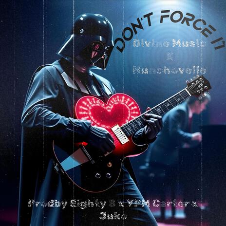 Don't force It ft. Hunchovelle | Boomplay Music