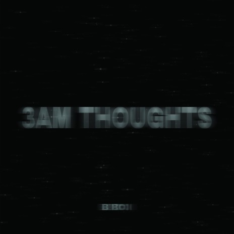 3AM Thoughts | Boomplay Music