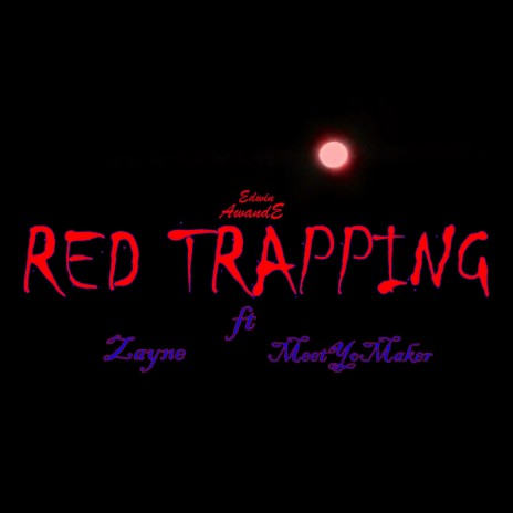 Red Trapping ft. Zayne & MeetYoMaker