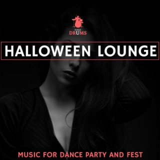 Halloween Lounge - Music for Dance Party and Fest