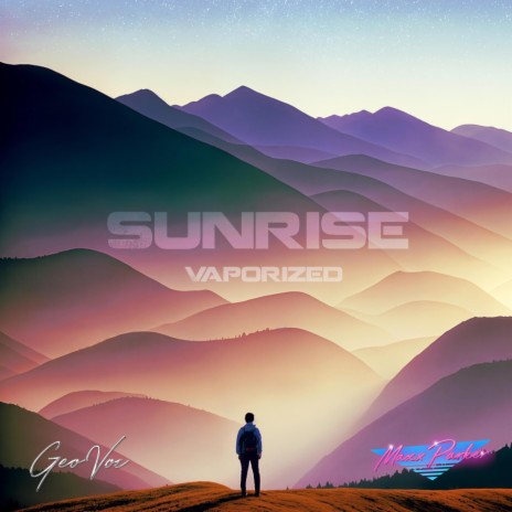 Sunrise (Vaporized) ft. Maxx Parker | Boomplay Music
