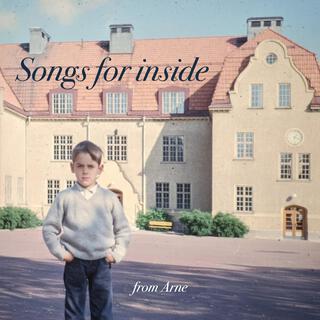 Songs for inside